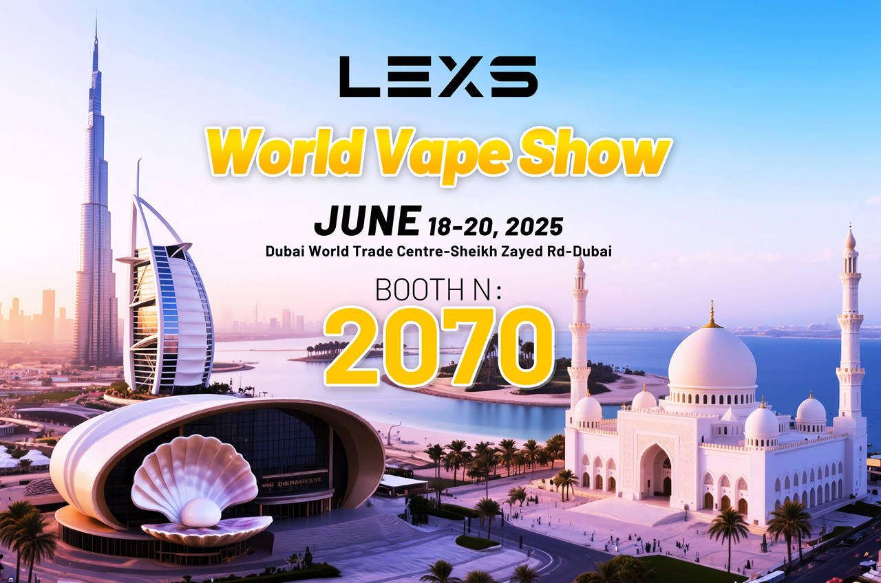 Industry Event: LEXS Invites You to the Dubai World Vape Show